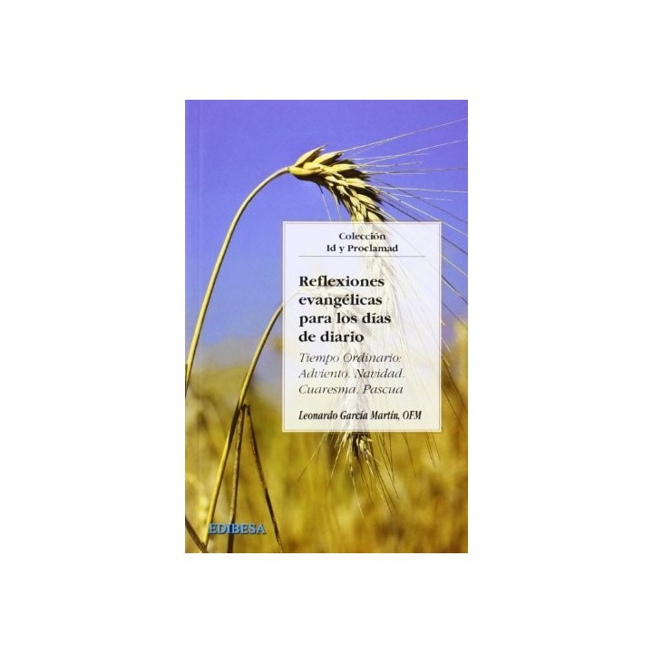 Reflexiones Evangélicas Para Los Días De Diario. Tiempo ordinario: Adviento, Navidad, Cuaresma, Pascua (Dedicatoria y firma autó